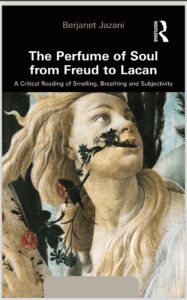 The Perfume of Soul from Freud to Lacan: A Critical Reading of Smelling, Breathing and Subjectivity